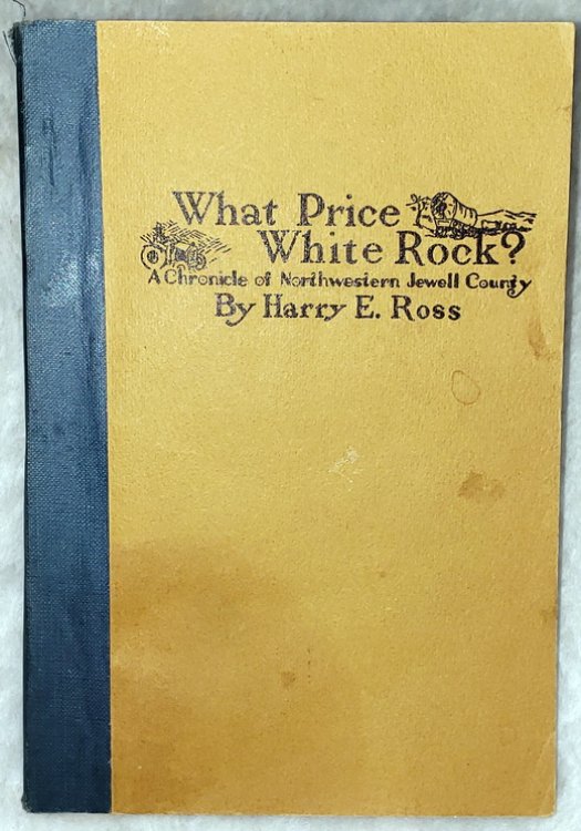 What Price White Rock A Chronicle of Northwestern Jewell County