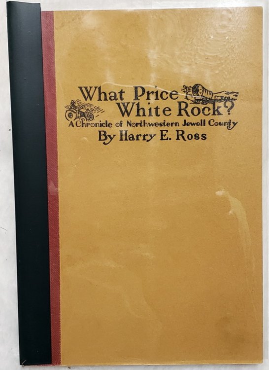 Image for What Price White Rock A Chronicle of Northwestern Jewell County What Price White Rock A Chronicle of Northwestern Jewell County
