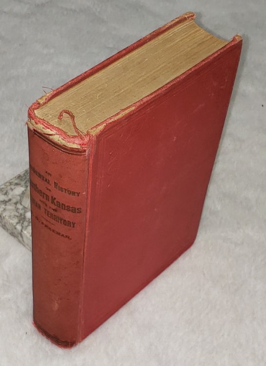 Midnight and Noonday or The Incidental History of Southern Kansas and the Indian Territory. And Facts Concerning the Talbot Raid on Caldwell.