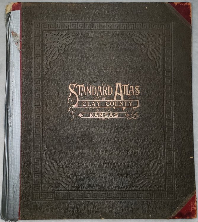 Standard Atlas of Clay County, Kansas, Including a Plat Book of the Villages, Cities, and Townships of the County.