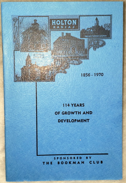 Holton, Kansas 1856-1970 [114 Years of Growth and Development]