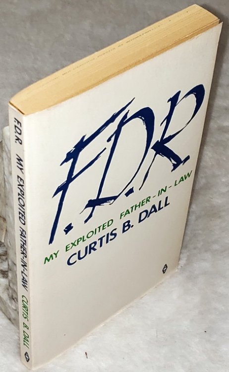 F.D.R.: My Exploited Father-in-Law