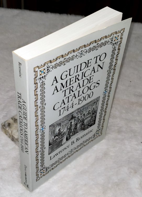 A Guide to American Trade Catalogs 1744-1900
