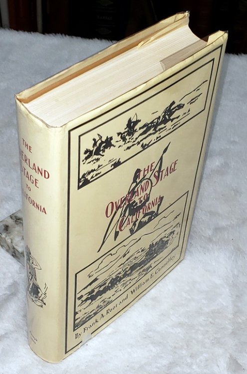 The Overland Stage to California: Personal Reminiscences and Authentic History of the Great Overland Stage Line and Pony Express From the Missouri River to the Pacific Ocean