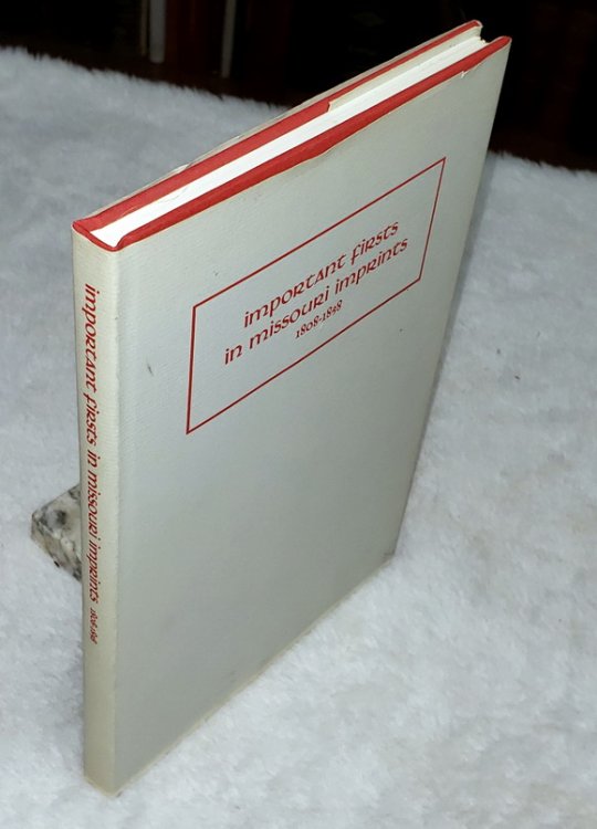 Important Firsts In Missouri Imprints, 1808-1858