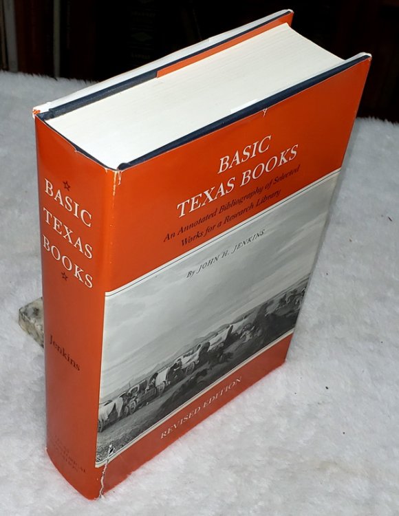 Basic Texas Books: An Annotated Bibliography of Selected Works for a Research Library