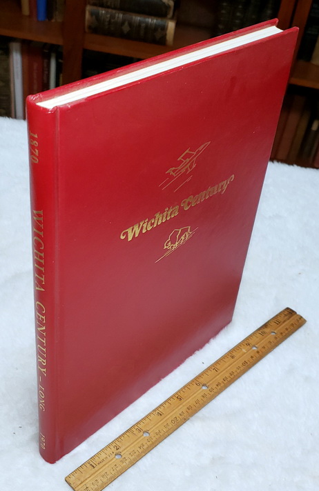 Wichita Century: A Pictorial History 1870-1970