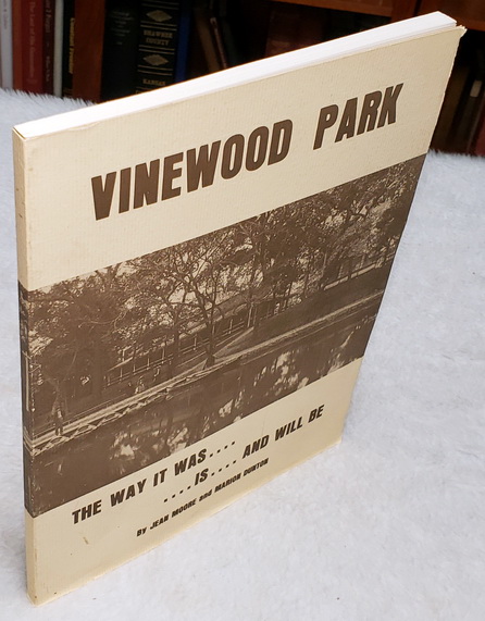 Vinewood Park, the Way it Was - Is - and Will be: A History of Vinewood Park, Topeka, Kansas