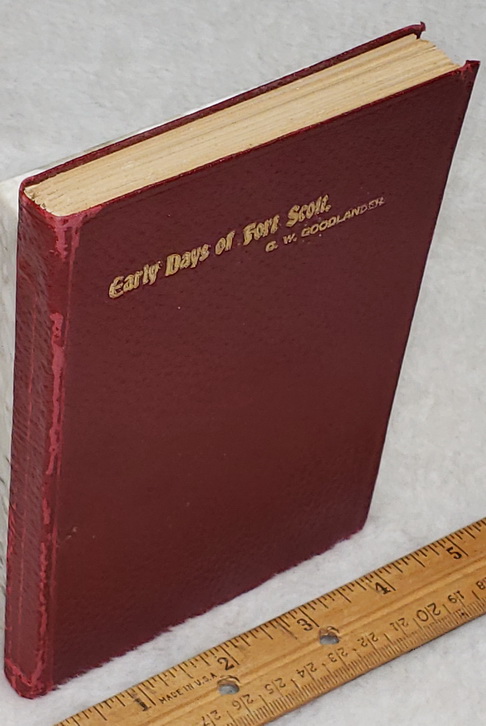 Memoirs and Recollections of C. W. Goodlander of the Early Days of Fort Scott, From April 29, 1858 to January 1, 1870.