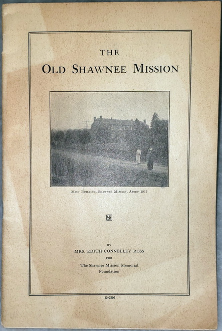 The Old Shawnee Mission: The Pioneer Institution of Christian Civilization In the West