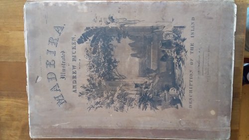 Madeira Illustrated by Andrew Picken. With a Description of the Island.