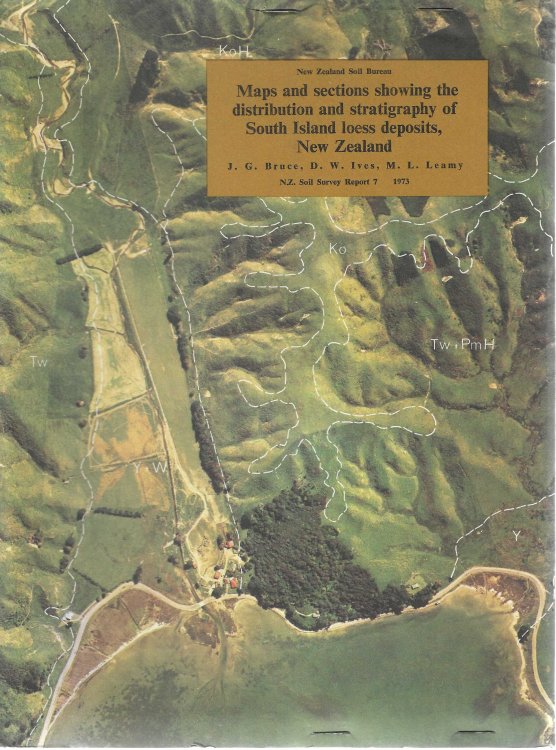 Maps and Sections Showing the Distribution and Stratigraphy of South Island Loess Deposits, New Zealand; NZ Soil Survey report 7.