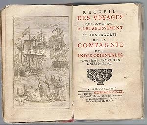 Recueil des Voyages qui ont servi a l'etablissement et aux progres de la compagnie des Indes Orientales, Formees dans les Provinces Unies des Pais-bas. [Volume 1]