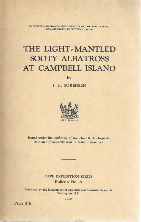 The Light-Mantled Sooty Albatross at Campbell Island. Cape Expedition - Scientific Results of the New Zealand Sub-Antarctic Expedition, 1941-45. Bulletin No. 8.