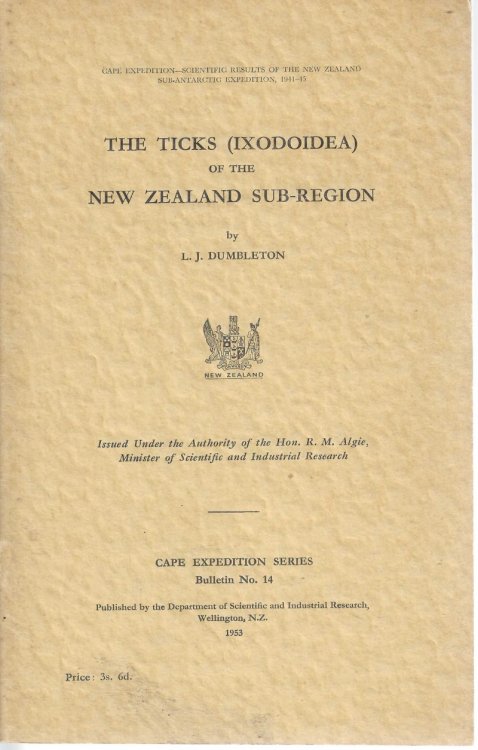 The Ticks (Ixodoidea) of the New Zealand Sub-Region. Cape Expedition Series Bulletin 14.