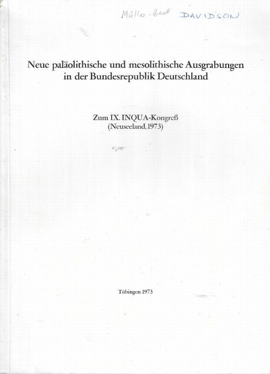 Neue palolithische und mesolithische Ausgrabungen in der Bundesrepublik Deutschland: zum IX. INQUA-Kongre, Neuseeland, 1973.