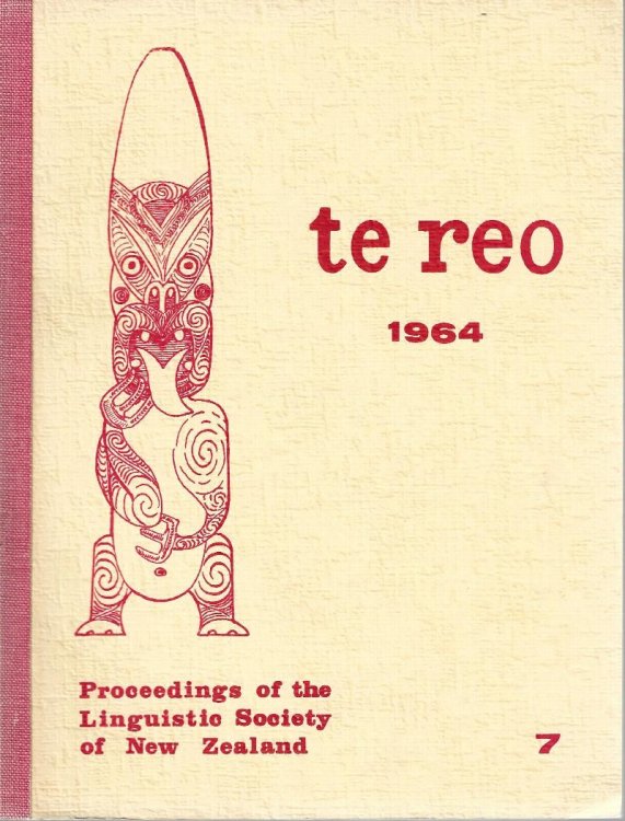 Te Reo. Vol. 7, 1964. Proceedings of the Linguistic Society of New Zealand.