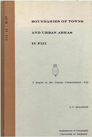 Boundaries of Towns and Urban Areas in Fiji. Report to the Census Commissioner, Fiji.