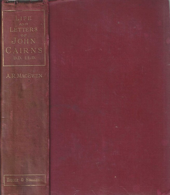 Life and Letters of John Cairns.