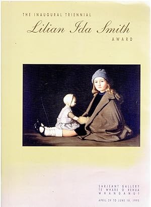 The Inaugural Lilian Ida Smith Award, Sarjeant Gallery Te Whare o Rehua, Whanganui. April 29 to June 18. 1995.