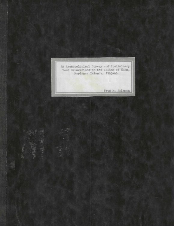 An Archaeological Survey and Preliminary Test Excavations on the Island of Guam, Marianas Islands, 1965-1966.