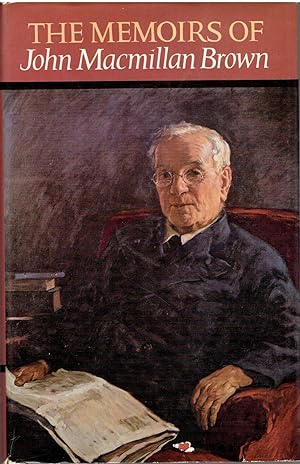 The Memoirs of John Macmillan Brown.