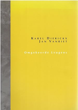 Karel Diederickx. Jan Vanvriet: Omgekeerde Leugens.