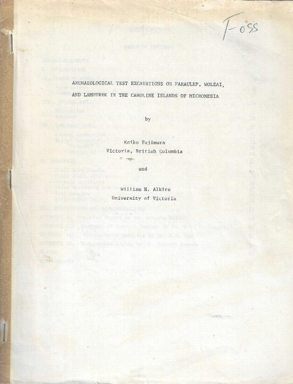 Archaeological Test Excavations on Faraulep, Woleai, and Lamotrek in the Caroline Islands of Micronesia.