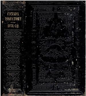 The Canada Directory, containing the names of the professional and business men of every description, in the cities, towns and principal villages of Canada: together with a complete post office directory of the province; a directory to public offices, officers and institutions; a variety of statisti