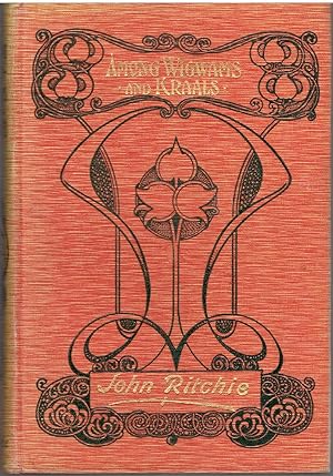 Among Wigwams and Kraals: The Story of the Evangelisation of the Red Indians of North America, The Bushmen and Kaffirs of South Africa, and the Wandering Tribes of Bechuanaland, with the stirring life stories of early pioneers and workers there.