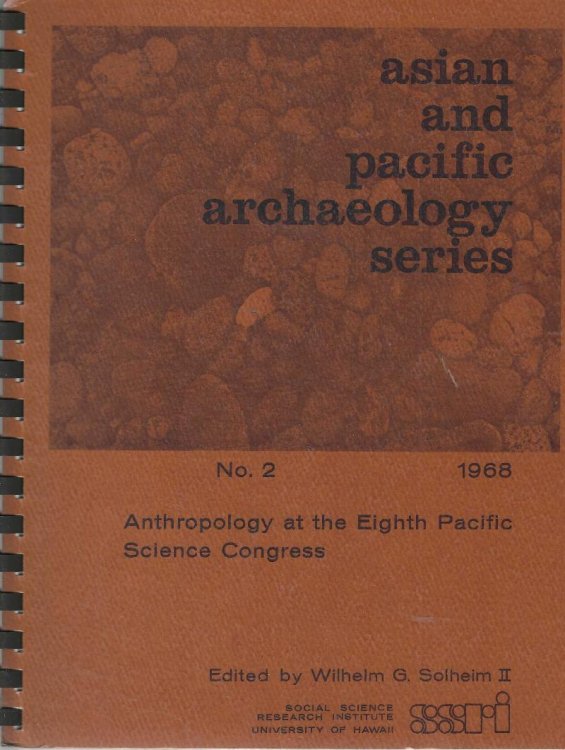 Anthropology at the Eighth Pacific Science Congress of the Pacific Science Association and the Fourth Far Eastern Pre-history Congress, Quezon City, Philippines, 1953. Asian and Pacific Archaeology Series No. 2, 1968.