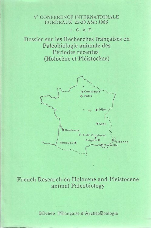 Dossier sur les Recherches francaises en Paleobiologie animale des Periodes recentes (Holocene et Pleistocene). V. Conference Internationale Bordeaux 25-30 Aout 1986. French Research on Holocene and Pleistocene Paleobiology.