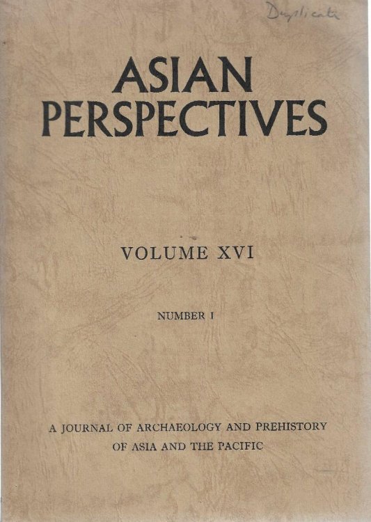 ASIAN PERSPECTIVES. A Journal of Archaeology and prehistory of Asia and the Pacific. Volume XVI. Number 1. 1974.