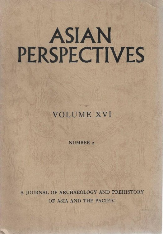 ASIAN PERSPECTIVES. A Journal of Archaeology and prehistory of Asia and the Pacific. Volume XVI. Number 2. 1974.