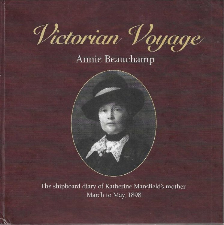 Victorian voyage: The shipboard diary of Katherine Mansfield's mother, March to May, 1898