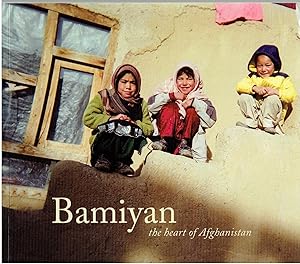 Bamiyan : The Heart of Afghanistan