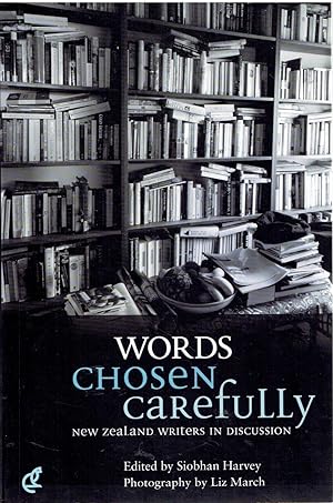 Words Chosen Carefully: New Zealand Writers in Discussion