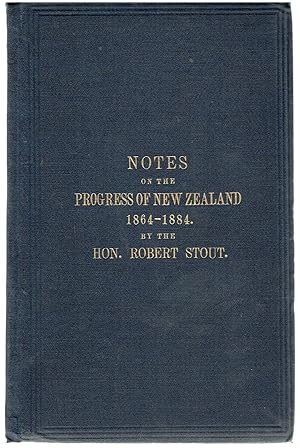 Notes on the progress of New Zealand for twenty years, 1864-1884.