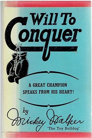 The Will to Conquer. A Great Champion speaks from his Heart.