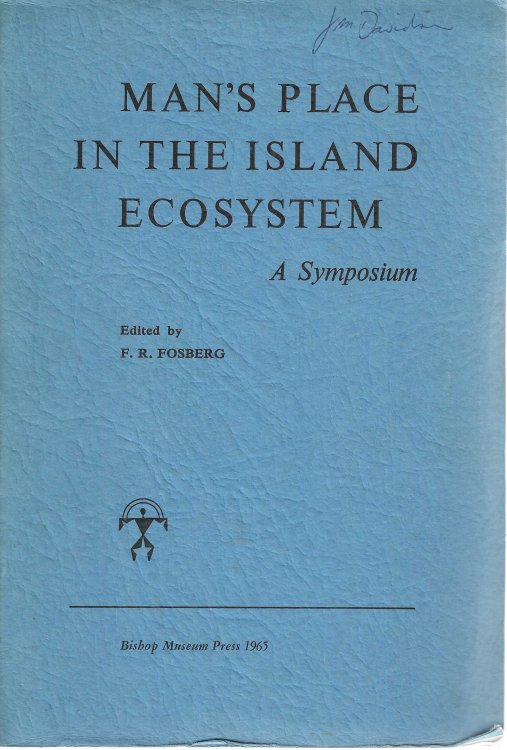 Man's place in the Island Ecosystem - A Symposium.