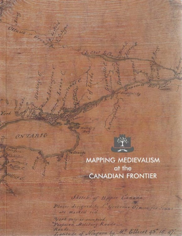 Mapping Medievalism at the Canadian Frontier