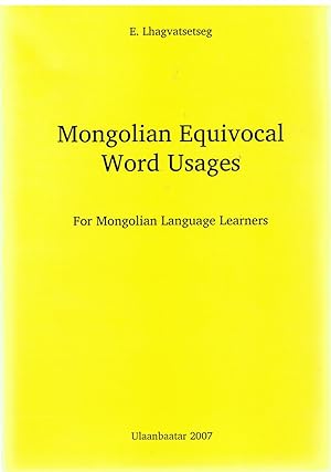 Mongolian Equivocal Word Usages. For Mongolian Language Learners.