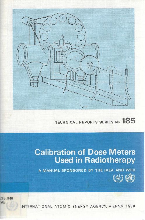 Calibration of Dose Meters Used in Radiotherapy: A Manual for Secondary Standard Dosimetry Laboratories. (IAEA Technical Reports Series No. 185)