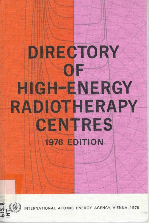 Directory of High-Energy Radiotherapy Centres. 1976 Edition