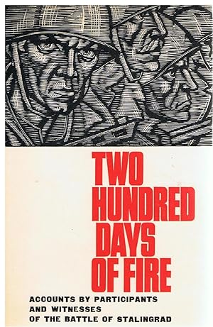 Two hundred days of fire: Accounts by participants and witnesses of the battle of Stalingrad.