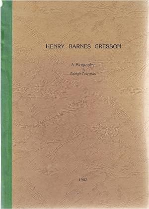 Henry Barnes Gresson, a Biography