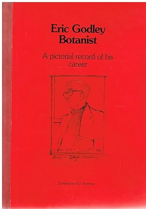Eric Godley Botanist. A Pictorial Record of his Career.