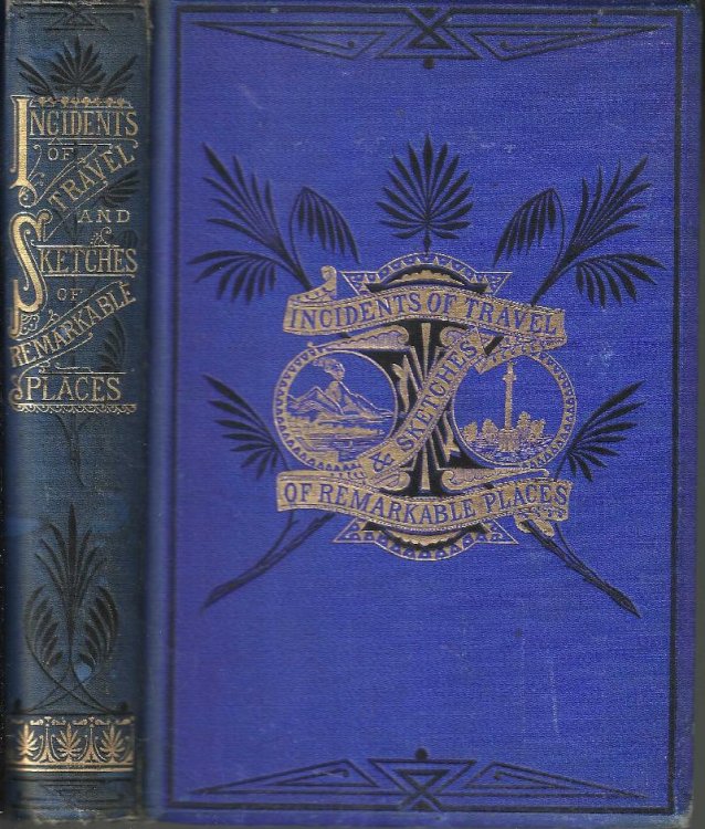 Incidents of Travel, and Sketches of remarkable places in England and other Countries.