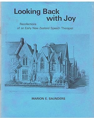 Looking back with joy. Recollections of an early New Zealand speech therapist