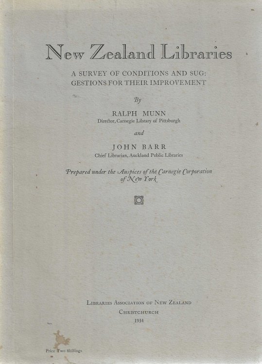 New Zealand Libraries: a survey of conditions and suggestions for their improvement